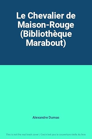 Bild des Verkufers fr Le Chevalier de Maison-Rouge (Bibliothque Marabout) zum Verkauf von Ammareal