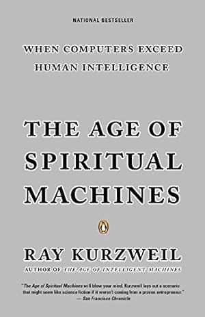 Image du vendeur pour The Age of Spiritual Machines: When Computers Exceed Human Intelligence mis en vente par -OnTimeBooks-