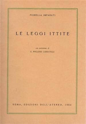 Seller image for Le leggi ittite - cm. 19 x 27, pp. XVIII-330, (Serie Incunabula Graeca n. VII) for sale by Ammareal
