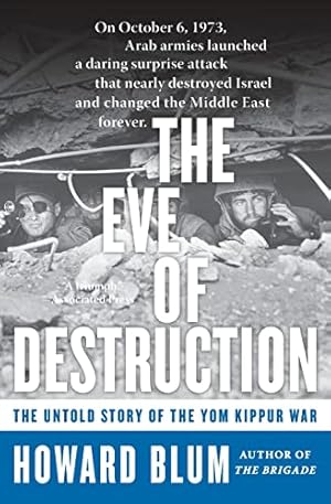 Bild des Verkufers fr The Eve of Destruction: The Untold Story of the Yom Kippur War zum Verkauf von ZBK Books
