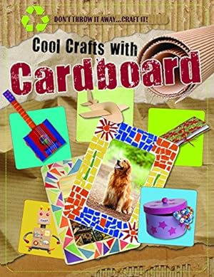 Seller image for Cool Crafts With Cardboard (Don't Throw It Away.Craft It!) for sale by BuenaWave