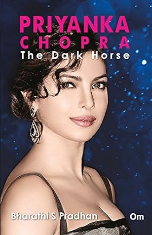 Immagine del venditore per Priyanka Chopra: The dark horse venduto da -OnTimeBooks-