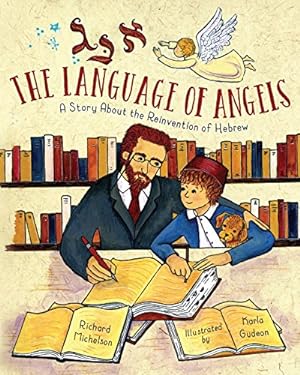 Seller image for The Language of Angels: A Story About the Reinvention of Hebrew for sale by Books for Life