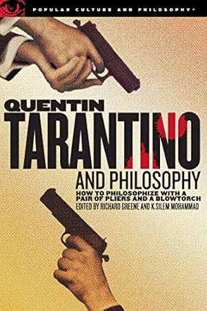 Seller image for Quentin Tarantino and Philosophy: How to Philosophize With a Pair of Pliers and a Blowtorch (Popular Culture and Philosophy, Vol. 29) for sale by Books for Life