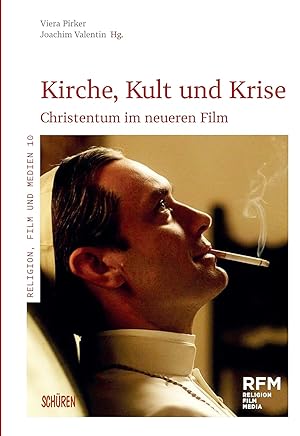 Kirche, Kult und Krise : Christentum im neueren Film. Religion, Film und Medien (RFM) ; 10