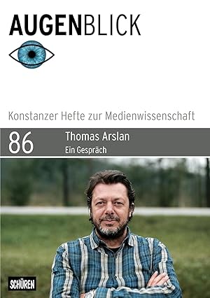 Thomas Arslan: Von den Figuren her denken : ein Gespräch. herausgegeben von Beate Ochsner, Isabel...