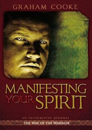 Seller image for Manifesting Your Spirit (Way of the Warrior Series) for sale by ZBK Books