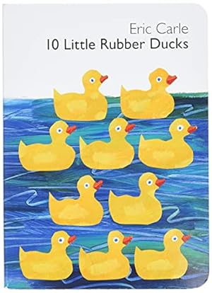 Seller image for 10 Little Rubber Ducks Board Book: An Easter And Springtime Book For Kids (World of Eric Carle) for sale by ZBK Books