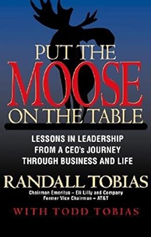 Immagine del venditore per Put the Moose on the Table: Lessons in Leadership from a Ceo's Journey Through Business and Life venduto da ZBK Books