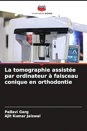 Imagen del vendedor de La tomographie assiste par ordinateur  faisceau conique en orthodontie a la venta por moluna