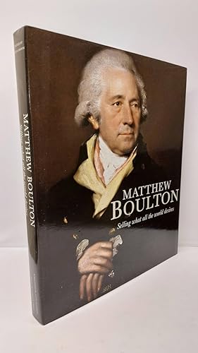 Seller image for Matthew Boulton Selling What all the World Desires for sale by Lion Books PBFA