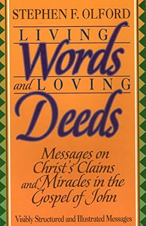 Immagine del venditore per Living Words and Loving Deeds: Messages on Christ's Claims and Miracles in the Gospel of John venduto da ZBK Books