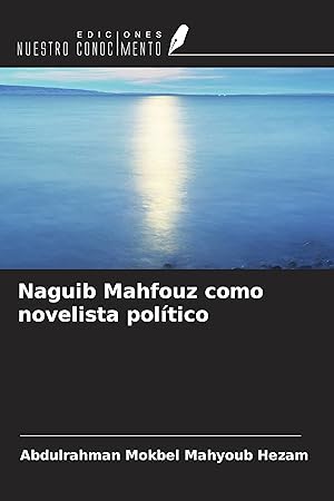 Imagen del vendedor de Naguib Mahfouz como novelista poltico a la venta por moluna