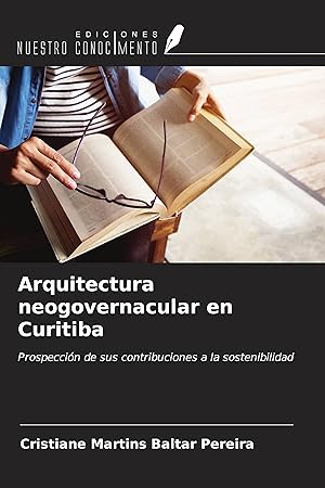 Bild des Verkufers fr Arquitectura neogovernacular en Curitiba zum Verkauf von moluna