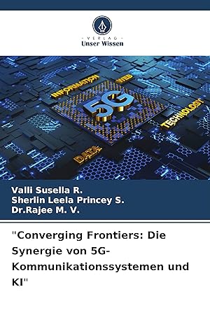 Immagine del venditore per Converging Frontiers: Die Synergie von 5G-Kommunikationssystemen und KI venduto da moluna