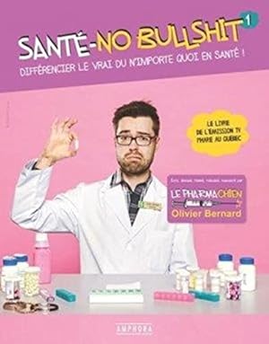 Seller image for Sant no bullshit: Diffrencier le vrai du n'importe quoi en sant for sale by Dmons et Merveilles