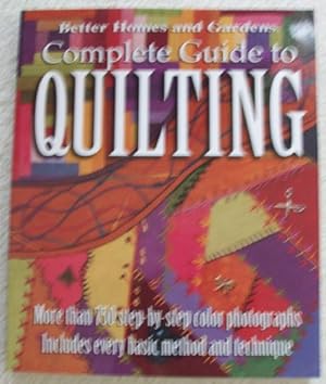 Seller image for Better Homes and Gardens: Complete Guide to Quilting, More than 750 Step-by-Step Color Photographs for sale by ZBK Books
