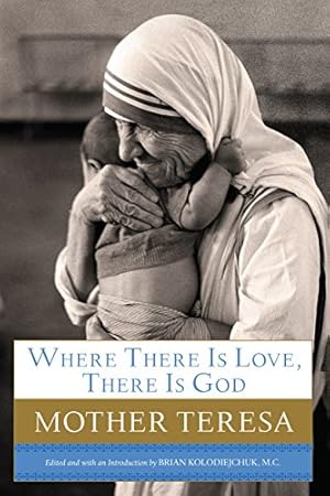 Immagine del venditore per Where There Is Love, There Is God: A Path to Closer Union with God and Greater Love for Others venduto da ZBK Books