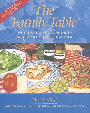 Seller image for The Family Table: Where Great Food, Friends, and Family Gather Together (Capital Lifestyles) for sale by Reliant Bookstore