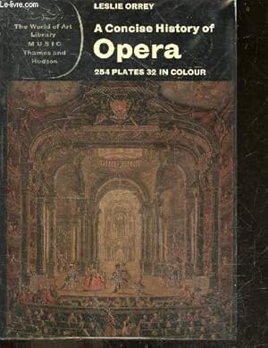 Bild des Verkufers fr A concise history of opera - 254 illustrations, 32 in colour zum Verkauf von Le-Livre