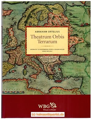 Abraham Ortelius. Theatrum Orbis Terrarum. Gedruckt zu Nuermberg durch Johann Koler Anno MDLXXII....