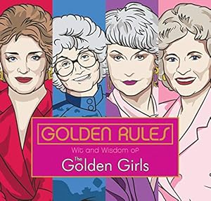 Seller image for Golden Rules: Wit and Wisdom of The Golden Girls for sale by ZBK Books