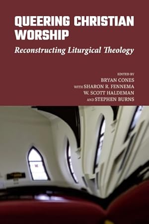 Seller image for Queering Christian Worship : Reconstructing Liturgical Theology for sale by GreatBookPrices