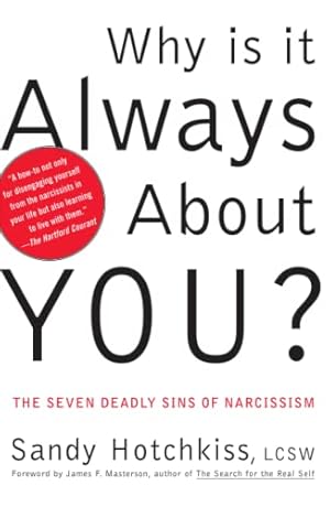 Imagen del vendedor de Why Is It Always About You? : The Seven Deadly Sins of Narcissism a la venta por ZBK Books