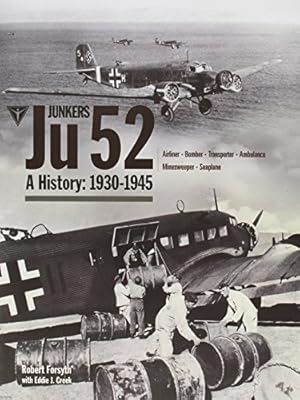 Junkers Ju 52: A History 1930-1945