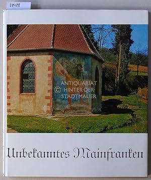 Seller image for Unbekanntes Mainfranken. Mit der Leica auf der Suche nach verborgener Schnheit. for sale by Antiquariat hinter der Stadtmauer