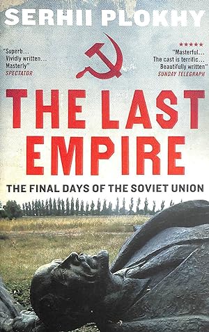 Bild des Verkufers fr The Last Empire: The Final Days of the Soviet Union zum Verkauf von M Godding Books Ltd