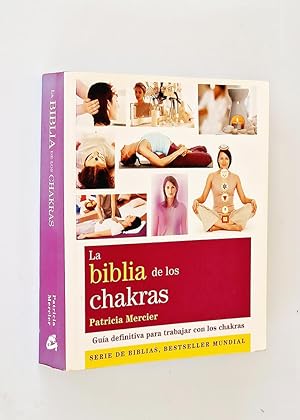 LA BIBLIA DE LOS CHAKRAS. Guía definitiva para trabajar con los chakras