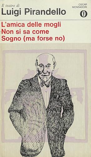 Seller image for L'amica delle mogli - Non si sa come - Sogno, ma forse no for sale by FolignoLibri