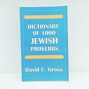 Seller image for Dictionary of 1000 Jewish Proverbs (Hippocrene Bilingual Proverbs) (English and Hebrew Edition) for sale by Cat On The Shelf