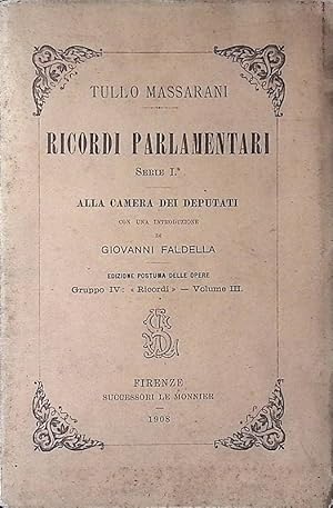 Imagen del vendedor de Ricordi parlamentari Serie I. Alla Camera dei Deputati a la venta por FolignoLibri