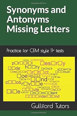 Seller image for Synonyms and Antonyms Missing Letters: Practice for CEM style 11+ tests for sale by WeBuyBooks 2