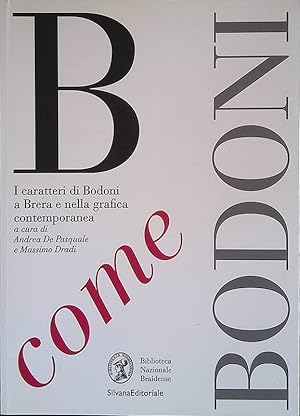 Bild des Verkufers fr B come Bodoni. I caratteri di Bodoni a Brera e nella grafica contemporanea zum Verkauf von FolignoLibri
