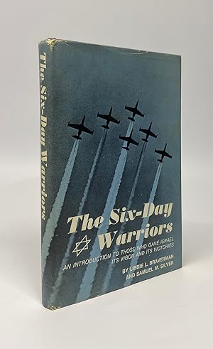 Seller image for The Six-Day Warriors: An Introduction to Those Who Gave Israel its Vigor and its Victories for sale by Cleveland Book Company, ABAA