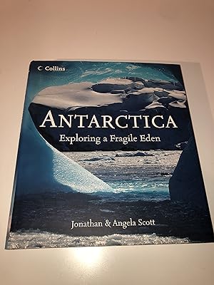 Antarctica Exploring a Fragile Eden