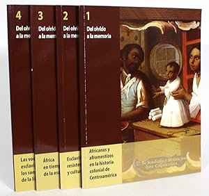 Image du vendeur pour Del olvido a la memoria: Africanos y afromestizos en la historia colonial de Centroamerica. Esclavitud, resistencia y cultura. Africa en tiempos de la esclavitud. Las voces de los esclavizados, los sonidos de la libertad. [4 vols] mis en vente par Minotavros Books,    ABAC    ILAB