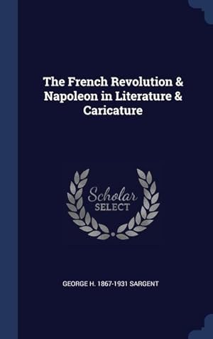 Seller image for The French Revolution & Napoleon in Literature & Caricature for sale by moluna