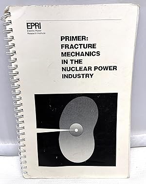 Seller image for Primer: Fracture Mechanics in the Nuclear Power Industry for sale by Prestonshire Books, IOBA