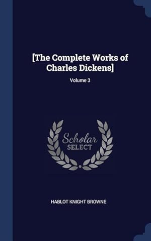 Bild des Verkufers fr [The Complete Works of Charles Dickens] Volume 3 zum Verkauf von moluna