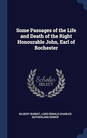 Image du vendeur pour Some Passages of the Life and Death of the Right Honourable John, Earl of Rochester mis en vente par moluna