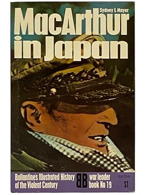 Imagen del vendedor de MacArthur in Japan (Ballantine's Illustrated History of the Violent Century: War Leader Book No. 19) a la venta por Yesterday's Muse, ABAA, ILAB, IOBA