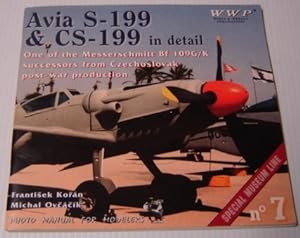 Seller image for Avia S-199 And CS-199 In Detail - One Of The Messerschmitt Bf-109 G / K Successors From Czechoslovak Post War Production No. 7 Photo Manual For Modelers for sale by Books of Paradise