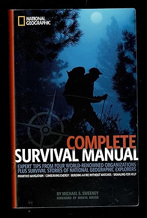 Seller image for Complete Survival Manual: Expert Tips From Four World-renowned Organizations Plus Survival Stories of National Geographic Explorers for sale by Granada Bookstore,            IOBA