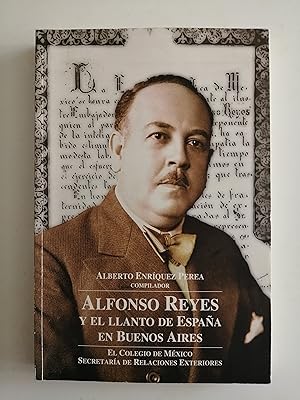 Alfonso Reyes y el llanto de España en Buenos Aires : 1936-1937