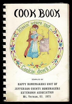 Image du vendeur pour Cook Book: Kissin' Wears Out. Cookin Don't! mis en vente par Granada Bookstore,            IOBA