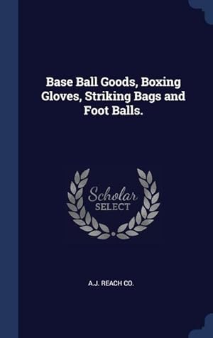 Seller image for Base Ball Goods, Boxing Gloves, Striking Bags and Foot Balls. for sale by moluna